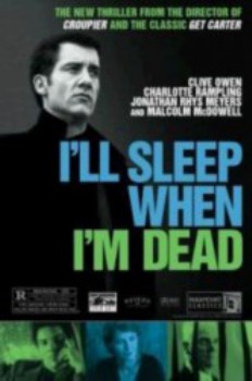 poster I'll Sleep When I'm Dead&nbsp;&nbsp;(2003)