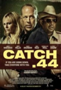 poster Catch .44&nbsp;&nbsp;(2011)